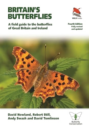 Newland, David / Still, Robert et al. Britain's Butterflies - A Field Guide to the Butterflies of Great Britain and Ireland - Fully Revised and Updated Fourth Edition. Princeton University Press, 2020.
