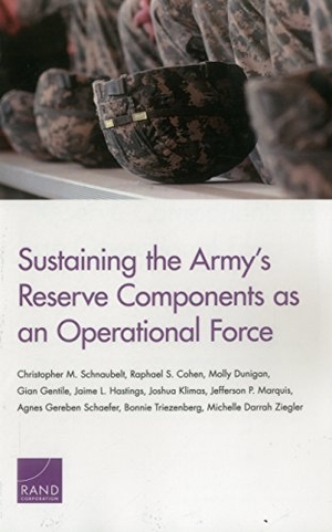 Schnaubelt, Christopher M / Ziegler, Michelle Darrah et al. Sustaining the Army's Reserve Components as an Operational Force. RAND Corporation, 2017.