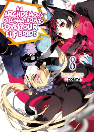 Teshima, Fuminori. An Archdemon's Dilemma: How to Love Your Elf Bride: Volume 8 (Light Novel). Yen Press, 2020.