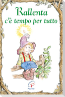 Rallenta c'è tempo per tutto