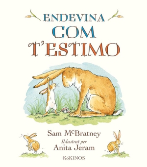 McBratney, Sam. Endevina com t'estimo. Editorial Kókinos, 2019.