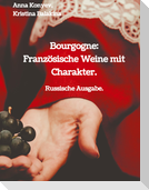 Bourgogne: Französische Weine mit Charakter.
