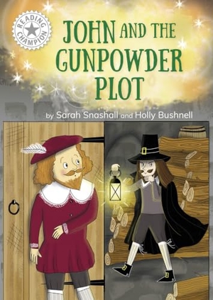 Snashall, Sarah. Reading Champion: John and the Gunpowder Plot - Independent Reading White 10. Hachette Children's Group, 2025.