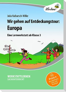 Wir gehen auf Entdeckungstour: Europa