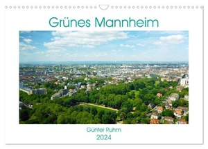 Ruhm, Günter. Grünes Mannheim (Wandkalender 2024 DIN A3 quer), CALVENDO Monatskalender - Mannheim - Industriestadt im Grünen-. Calvendo, 2023.