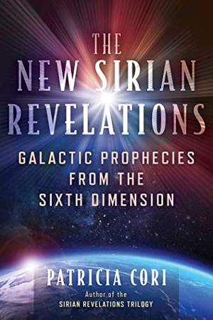 Cori, Patricia. The New Sirian Revelations - Galactic Prophecies from the Sixth Dimension. Inner Traditions Bear and Company, 2024.
