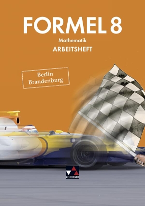Ehlert, Grit / Haugk, Katrin et al. Formel 8 Arbeitsheft Berlin/Brandenburg - Mathematik für integrierte Sekundarschulen und Oberschulen. Buchner, C.C. Verlag, 2017.