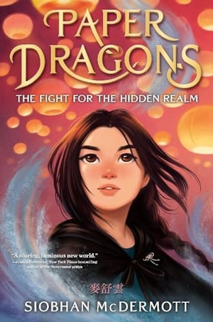 McDermott, Siobhan. Paper Dragons 01 - The Fight for the Hidden Realm. Random House LLC US, 2024.
