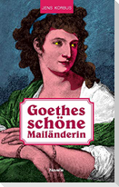 Goethes schöne Mailänderin