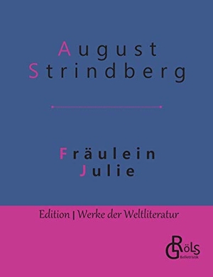 Strindberg, August. Fräulein Julie. Gröls Verlag, 2020.