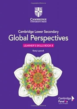 Laycock, Keely. Cambridge Lower Secondary Global Perspectives Stage 8 Learner's Skills Book. Cambridge University Press, 2020.