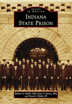 Hinkle, William G / Garvey et al. Indiana State Prison. Arcadia Publishing (SC), 2026.