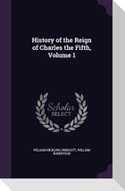 History of the Reign of Charles the Fifth, Volume 1