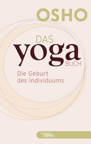 Osho. Das Yoga BUCH 1 - Die Geburt des Individuums. Innenwelt Verlag GmbH, 2022.