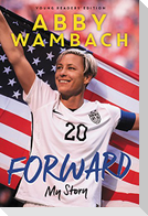 Forward: My Story Young Readers' Edition