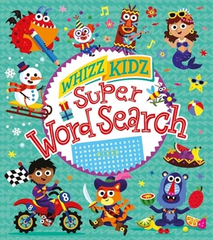 Scott. Whizz Kidz: Super Word Search. Arcturus Publishing, 2018.