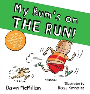 McMillan, Dawn. My Bum is on the Run. Scholastic, 2023.