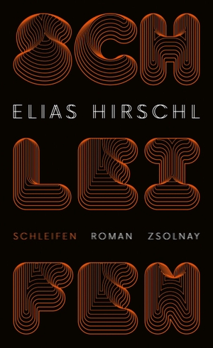 Hirschl, Elias. Schleifen - Roman. Zsolnay-Verlag, 2026.