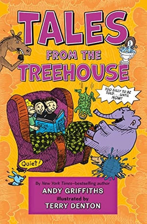 Griffiths, Andy. Tales from the Treehouse - Too Silly to Be Told . . . Until Now!. Feiwel & Friends, 2022.