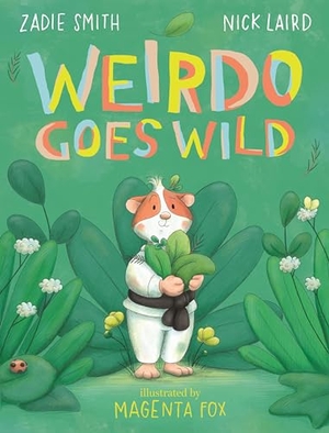 Smith, Zadie / Nick Laird. Weirdo Goes Wild. Penguin Books Ltd (UK), 2024.