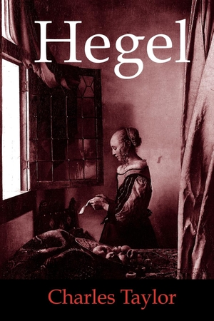 Taylor, Charles. Hegel. Cambridge University Press, 2006.