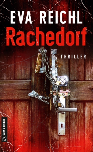 Reichl, Eva. Rachedorf - Thriller. Gmeiner Verlag, 2023.