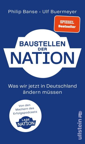 Banse, Philip / Ulf Buermeyer. Baustellen der Nation - Was wir jetzt in Deutschland ändern müssen | Das lang ersehnte Buch zum Podcast "Lage der Nation". Ullstein Verlag GmbH, 2023.