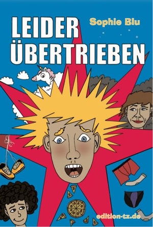 Blu, Sophie. Leider übertrieben. TZ-Verlag & Print GmbH, 2026.