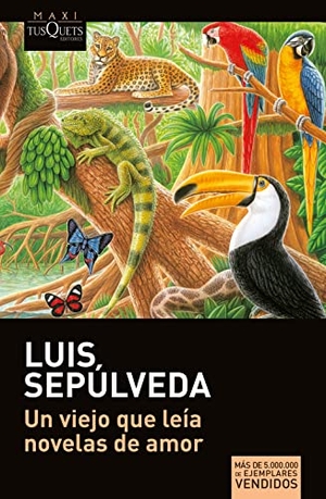 Sepúlveda, Luis. Un viejo qui leía novelas de amor. TUSQUETS, 2022.