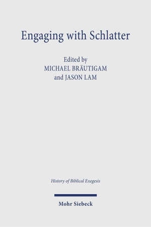 Bräutigam, Michael / Jason Lam (Hrsg.). Engaging with Schlatter - Global Conversations on Faith, Jesus Christ, and the Cross. Mohr Siebeck GmbH & Co. K, 2026.