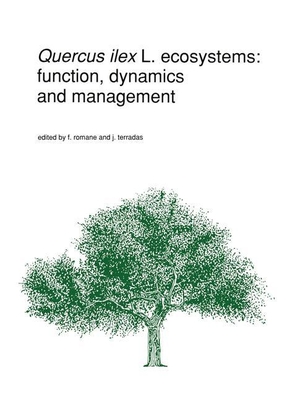 Terradas, J. / F. Romane (Hrsg.). Quercus ilex L. ecosystems: function, dynamics and management. Springer Netherlands, 1992.