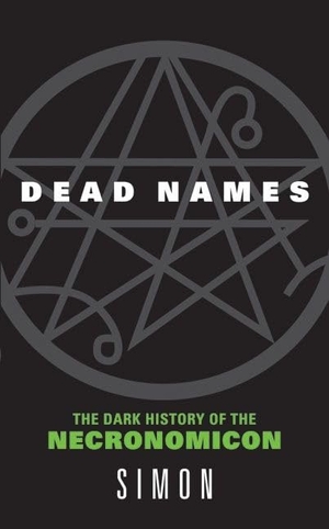 Simon. Dead Names - The Dark History of the Necronomicon. HarperCollins, 2006.