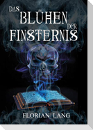 Das Blühen der Finsternis