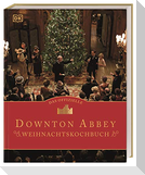 Das offizielle Downton-Abbey-Weihnachtskochbuch