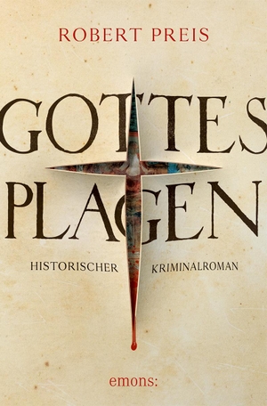 Preis, Robert. Gottes Plagen - Historischer Roman. Emons Verlag, 2023.