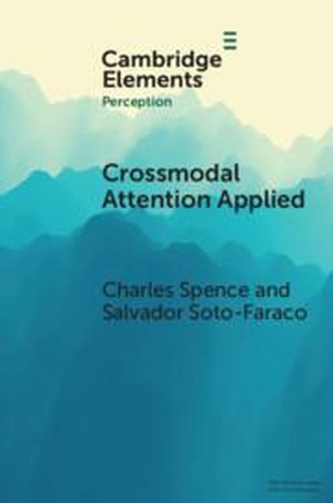 Spence, Charles / Salvador Soto-Faraco. Crossmodal Attention Applied - Lessons for Driving. Cambridge University Press, 2020.