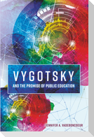 Vygotsky and the Promise of Public Education