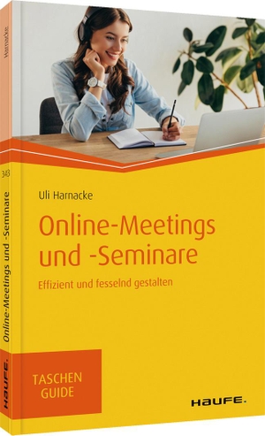 Harnacke, Uli. Online-Meetings und -Seminare - Effizient und fesselnd gestalten. Haufe Lexware GmbH, 2020.