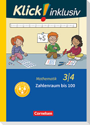 Klick! inklusiv 3./4. Schuljahr - Grundschule / Förderschule - Mathematik - Zahlenraum bis 100
