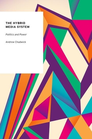 Chadwick. The Hybrid Media System. Oxford University Press, 2017.