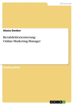 Denker, Alesia. Berufsfeldorientierung: Online-Mar