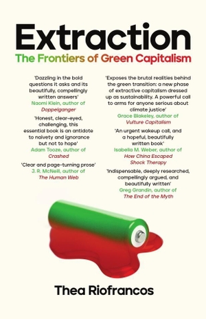 Riofrancos, Thea. Extraction - The Frontiers of Green Capitalism. Icon Books, 2026.