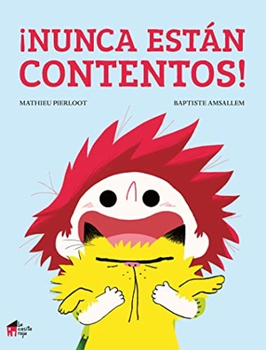 Amsallem, Baptiste. ¡Nunca están contentos!. La Casita Roja, 2018.