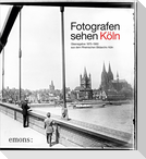 Fotografen sehen Köln