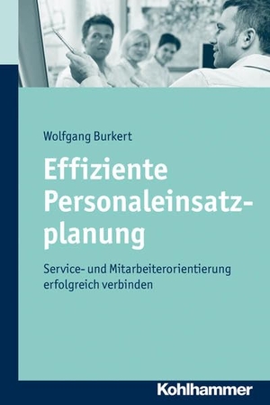 Burkert, Wolfgang. Effiziente Personaleinsatzplanung - Service- und Mitarbeiterorientierung erfolgreich verbinden. Kohlhammer W., 2011.