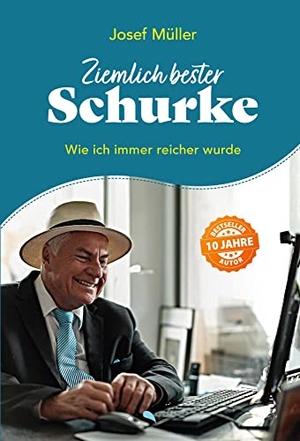 Müller, Josef. Ziemlich bester Schurke - Wie ich immer reicher wurde. fontis, 2023.