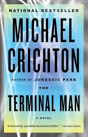 Crichton, Michael. The Terminal Man. Random House, 2014.