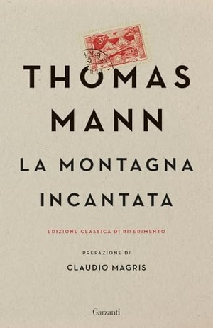 Mann, Thomas. La montagna incantata. Garzanti, 2025.