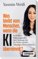Was bleibt vom Menschen, wenn die KI übernimmt?