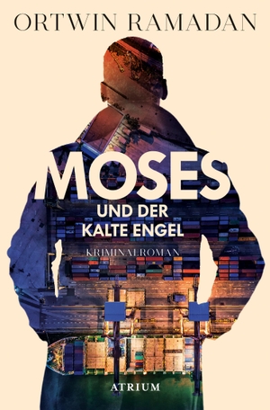 Ramadan, Ortwin. Moses und der kalte Engel - Kriminalroman. Atrium Verlag, 2022.